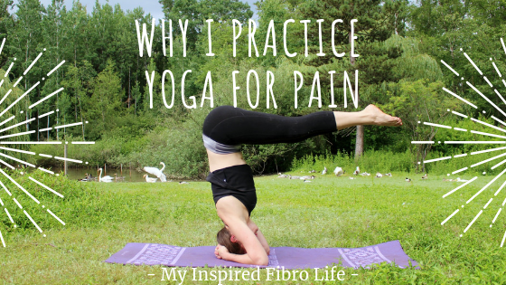Why I Practice Yoga for Pain